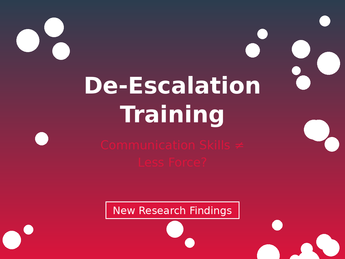 Does De-Escalation Training Actually Reduce Police Use of Force? New Research Reveals a Critical Gap